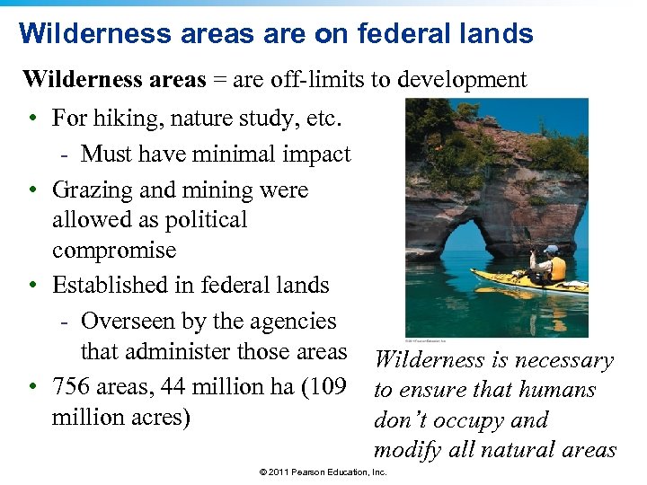 Wilderness areas are on federal lands Wilderness areas = are off-limits to development •