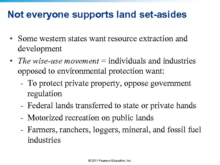 Not everyone supports land set-asides • Some western states want resource extraction and development