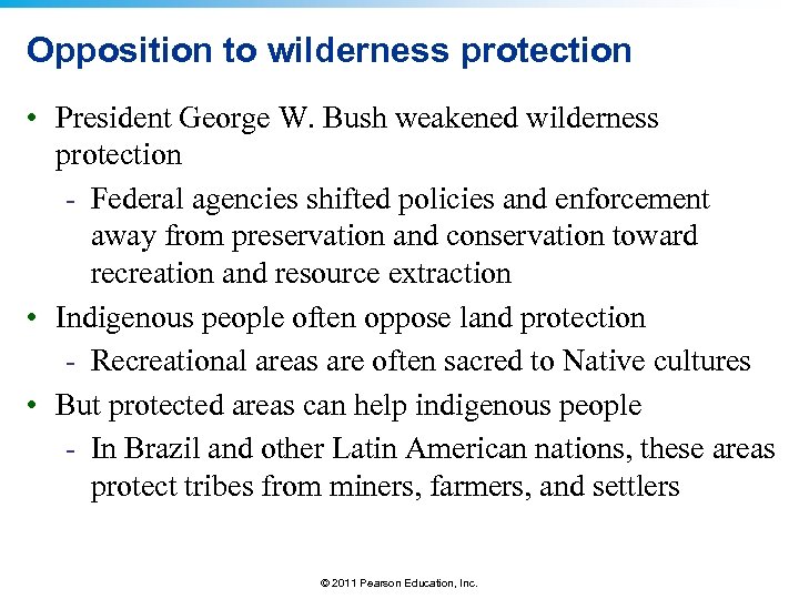 Opposition to wilderness protection • President George W. Bush weakened wilderness protection - Federal