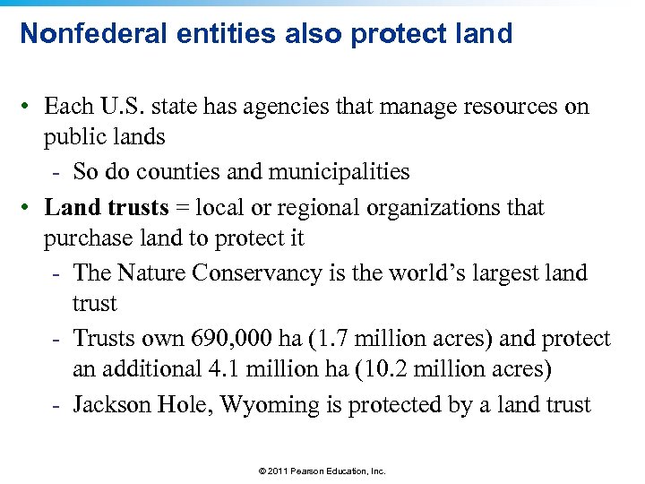 Nonfederal entities also protect land • Each U. S. state has agencies that manage