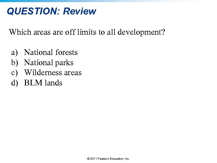 QUESTION: Review Which areas are off limits to all development? a) b) c) d)