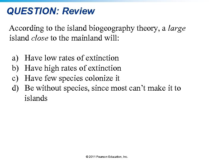 QUESTION: Review According to the island biogeography theory, a large island close to the