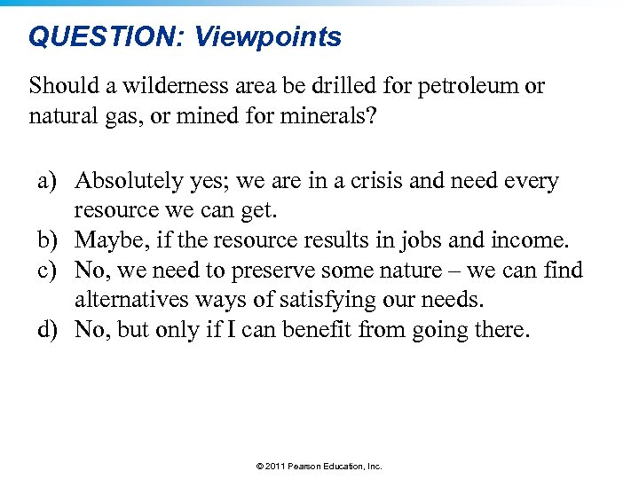 QUESTION: Viewpoints Should a wilderness area be drilled for petroleum or natural gas, or