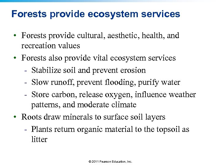 Forests provide ecosystem services • Forests provide cultural, aesthetic, health, and recreation values •