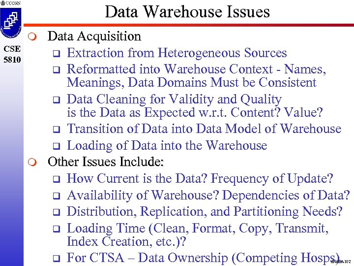 Data Warehouse Issues m CSE 5810 m Data Acquisition q Extraction from Heterogeneous Sources