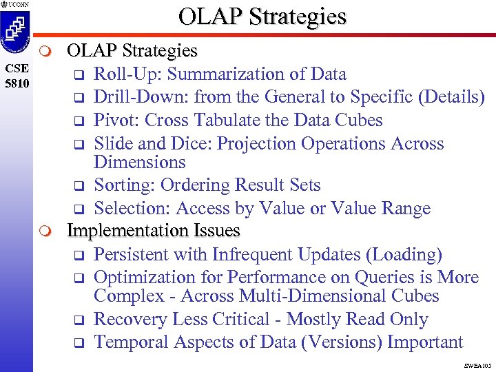 OLAP Strategies m CSE 5810 m OLAP Strategies q Roll-Up: Summarization of Data q