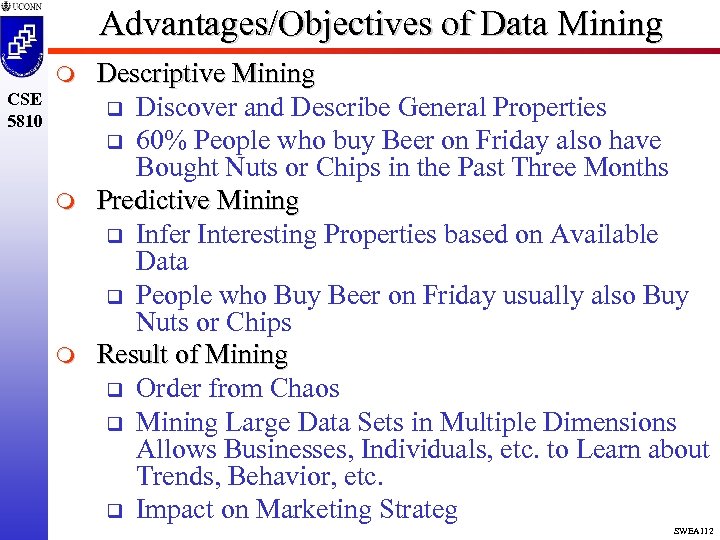 Advantages/Objectives of Data Mining m CSE 5810 m m Descriptive Mining q Discover and