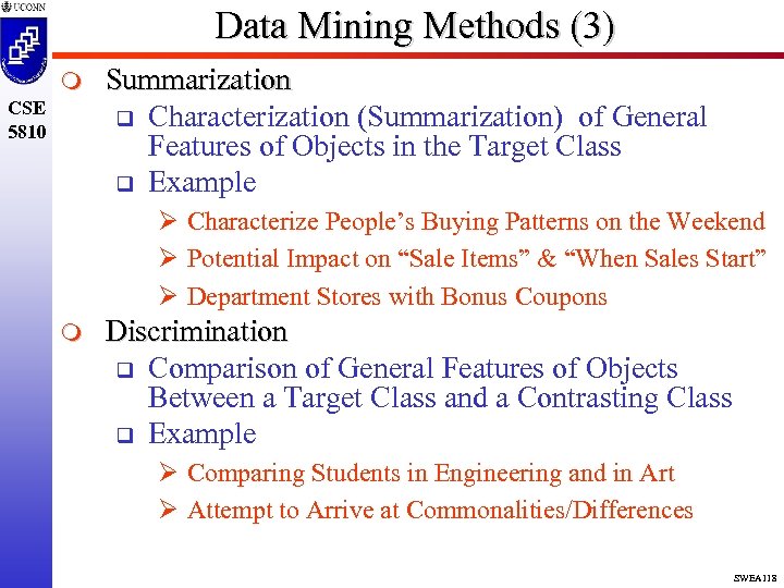 Data Mining Methods (3) m CSE 5810 Summarization q Characterization (Summarization) of General Features