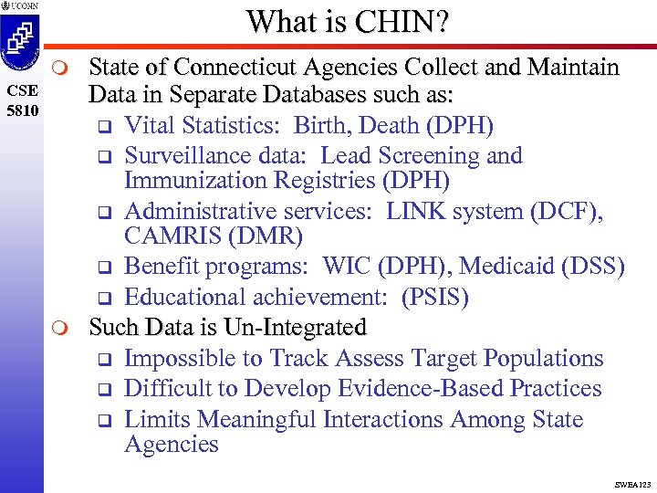 What is CHIN? m CSE 5810 m State of Connecticut Agencies Collect and Maintain