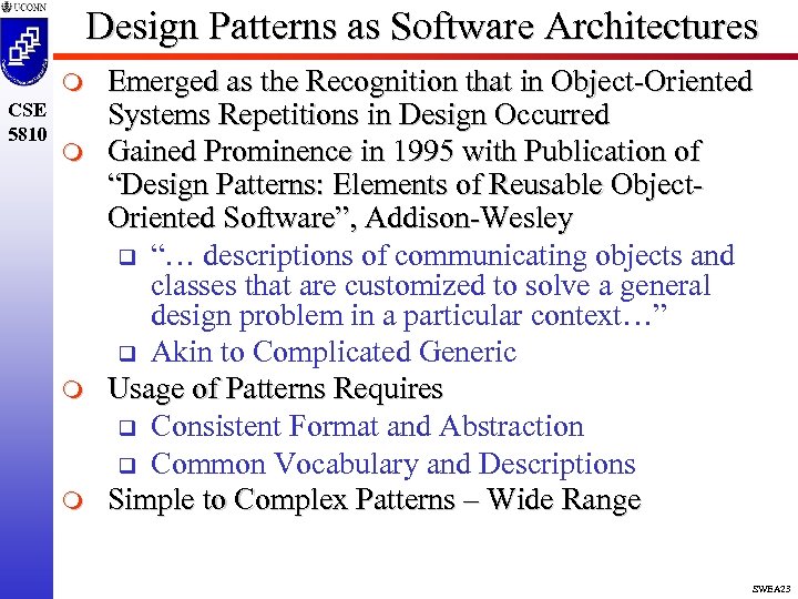 Design Patterns as Software Architectures m CSE 5810 m m m Emerged as the