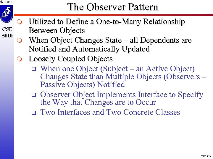 The Observer Pattern m CSE 5810 m m Utilized to Define a One-to-Many Relationship