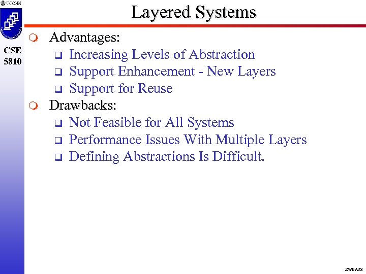 Layered Systems m CSE 5810 m Advantages: q Increasing Levels of Abstraction q Support