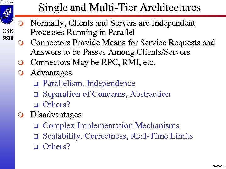 Single and Multi-Tier Architectures m CSE 5810 m m Normally, Clients and Servers are