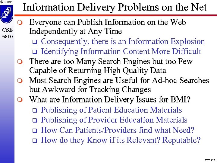 Information Delivery Problems on the Net m CSE 5810 m m m Everyone can
