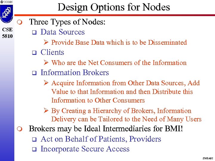 Design Options for Nodes m CSE 5810 Three Types of Nodes: q Data Sources