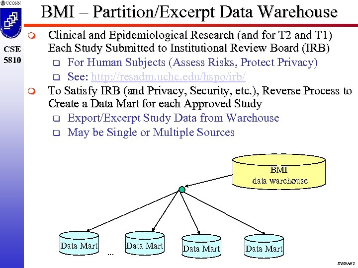 BMI – Partition/Excerpt Data Warehouse m CSE 5810 m Clinical and Epidemiological Research (and