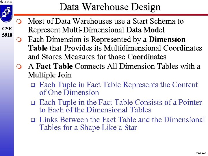Data Warehouse Design m CSE 5810 m m Most of Data Warehouses use a