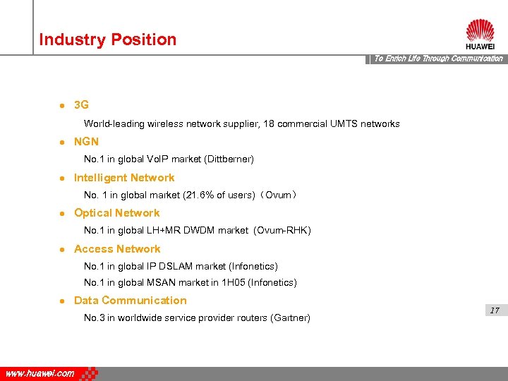 Industry Position To Enrich Life Through Communication l 3 G World-leading wireless network supplier,