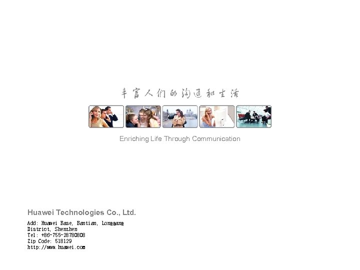 To Enrich Life Through Communication Enriching Life Through Communication Huawei Technologies Co. , Ltd.