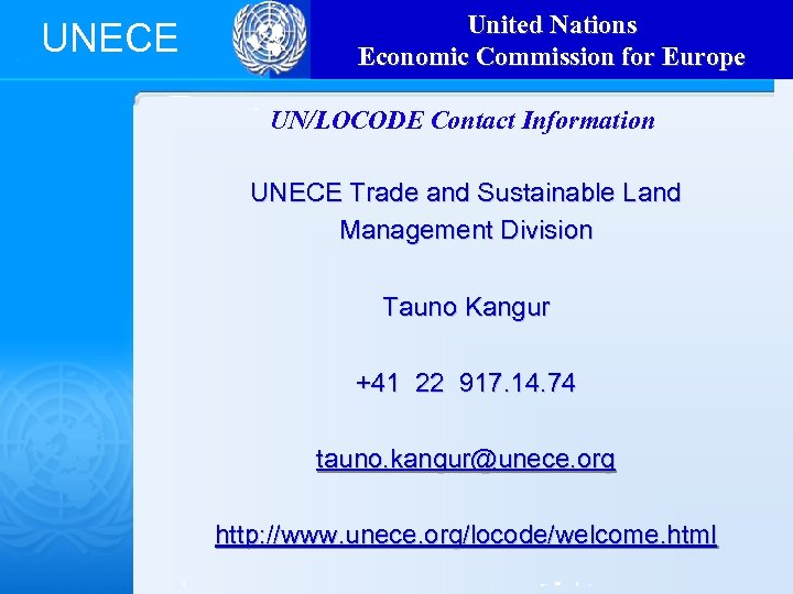 UNECE United Nations Economic Commission for Europe UN/LOCODE Contact Information UNECE Trade and Sustainable