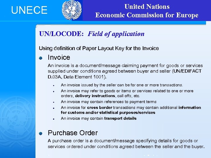 United Nations Economic Commission for Europe UNECE UN/LOCODE: Field of application Using definition of