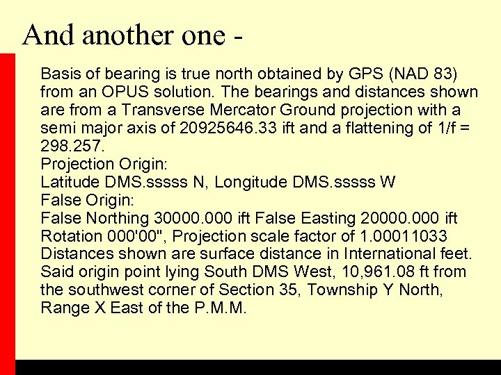 And another one Basis of bearing is true north obtained by GPS (NAD 83)