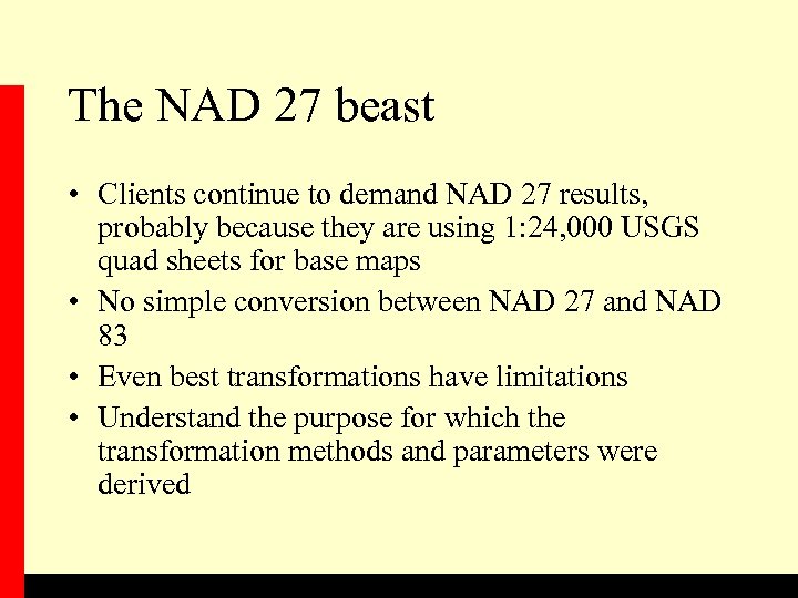 The NAD 27 beast • Clients continue to demand NAD 27 results, probably because