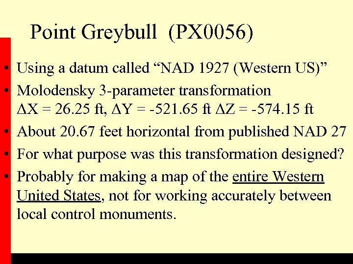 Point Greybull (PX 0056) • Using a datum called “NAD 1927 (Western US)” •