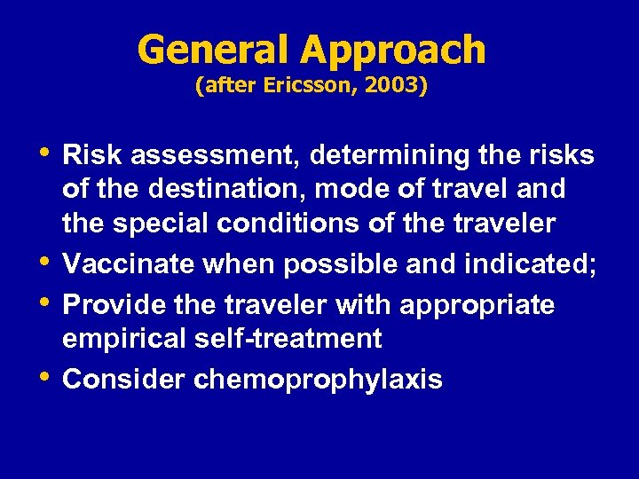 General Approach (after Ericsson, 2003) • Risk assessment, determining the risks • • •