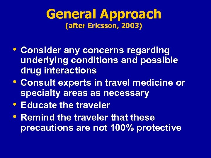 General Approach (after Ericsson, 2003) • Consider any concerns regarding • • • underlying