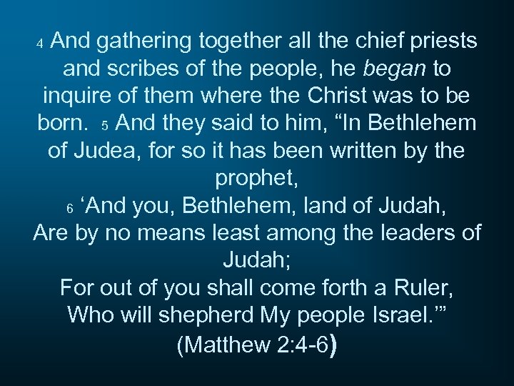 And gathering together all the chief priests and scribes of the people, he began