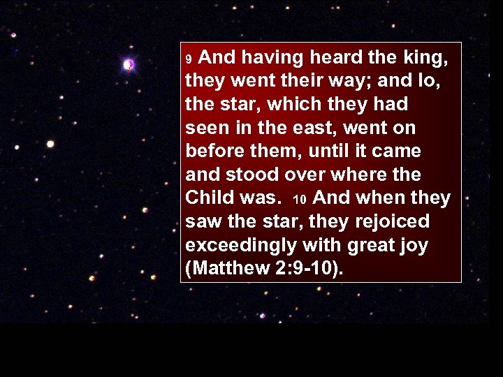And having heard the king, they went their way; and lo, the star, which