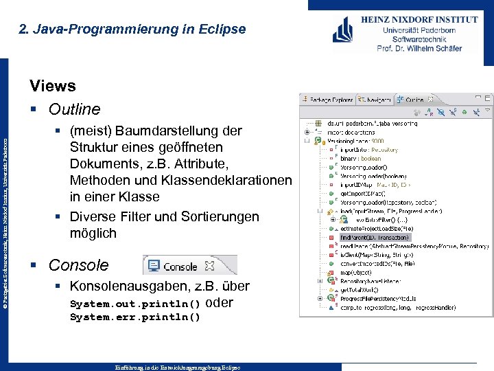 2. Java-Programmierung in Eclipse © Fachgebiet Softwaretechnik, Heinz Nixdorf Institut, Universität Paderborn Views §