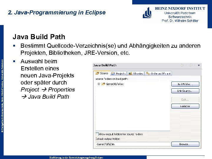 2. Java-Programmierung in Eclipse © Fachgebiet Softwaretechnik, Heinz Nixdorf Institut, Universität Paderborn Java Build