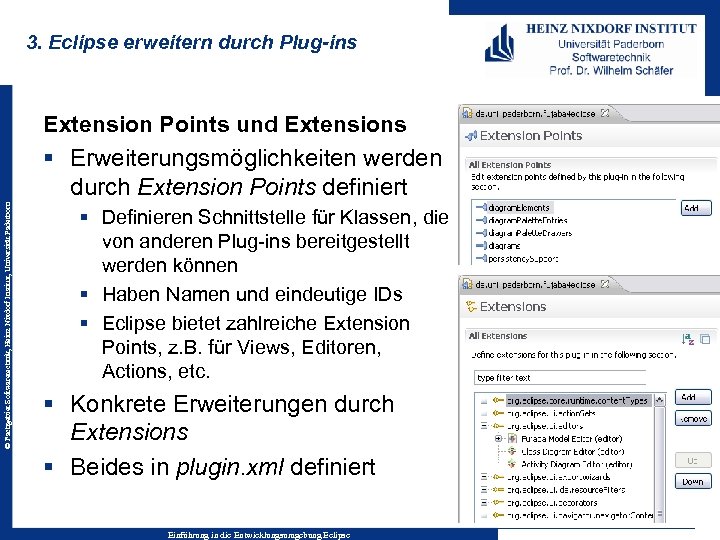 3. Eclipse erweitern durch Plug-ins © Fachgebiet Softwaretechnik, Heinz Nixdorf Institut, Universität Paderborn Extension
