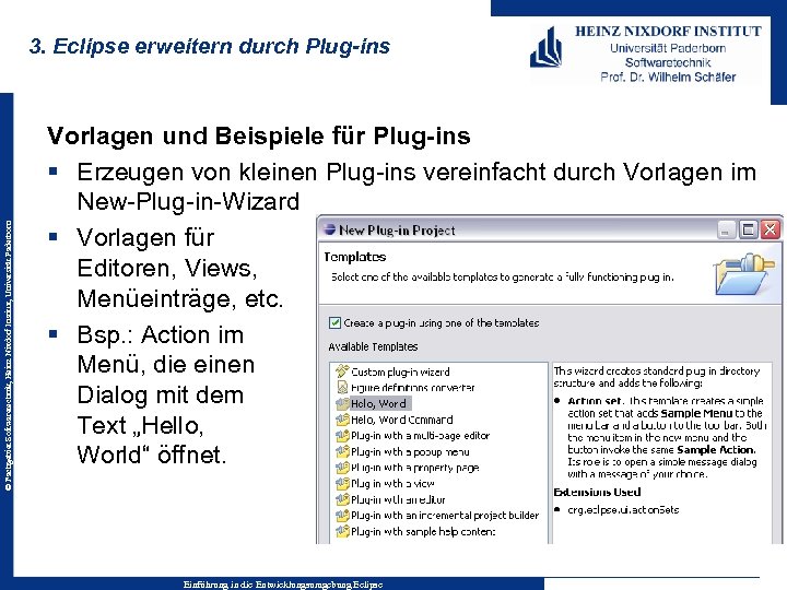 © Fachgebiet Softwaretechnik, Heinz Nixdorf Institut, Universität Paderborn 3. Eclipse erweitern durch Plug-ins Vorlagen