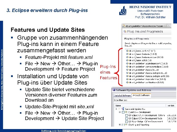 © Fachgebiet Softwaretechnik, Heinz Nixdorf Institut, Universität Paderborn 3. Eclipse erweitern durch Plug-ins Features