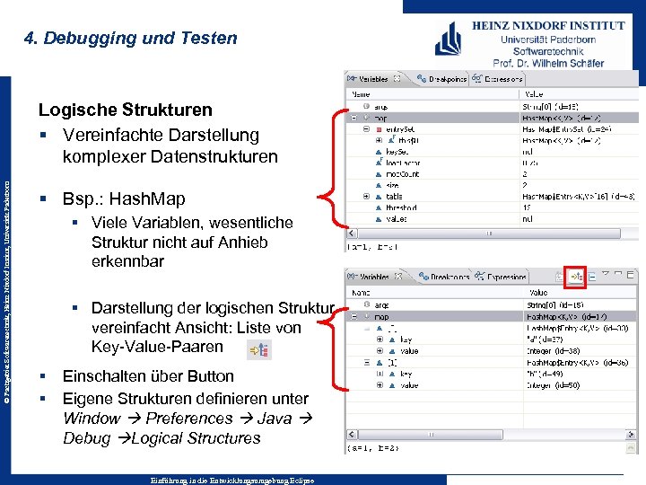 4. Debugging und Testen © Fachgebiet Softwaretechnik, Heinz Nixdorf Institut, Universität Paderborn Logische Strukturen