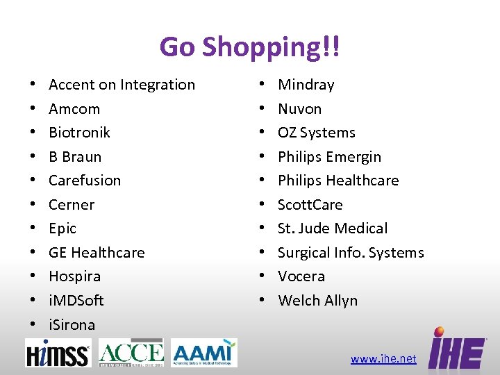 Go Shopping!! • • • Accent on Integration Amcom Biotronik B Braun Carefusion Cerner