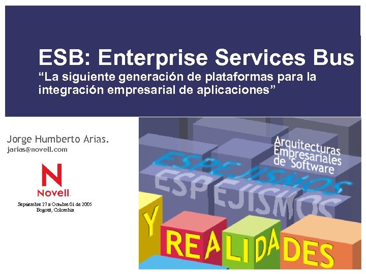 ESB: Enterprise Services Bus “La siguiente generación de plataformas para la integración empresarial de