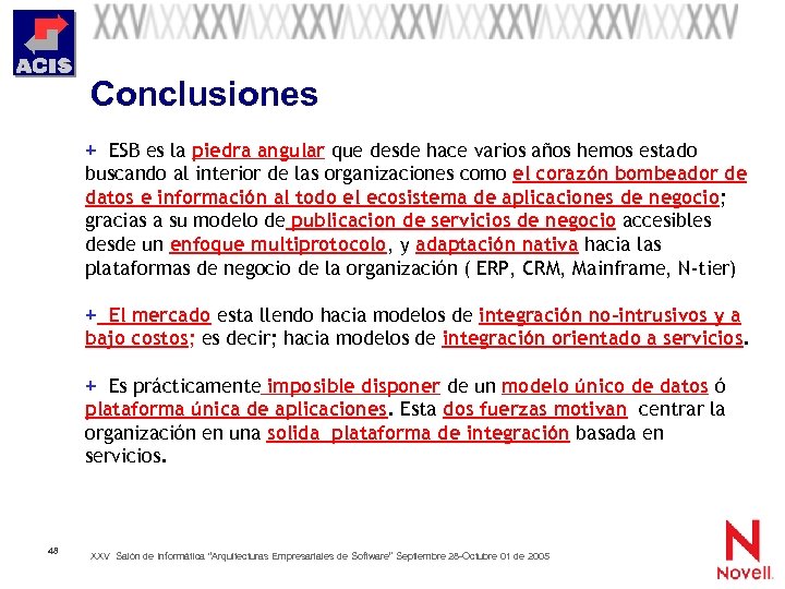 Conclusiones + ESB es la piedra angular que desde hace varios años hemos estado