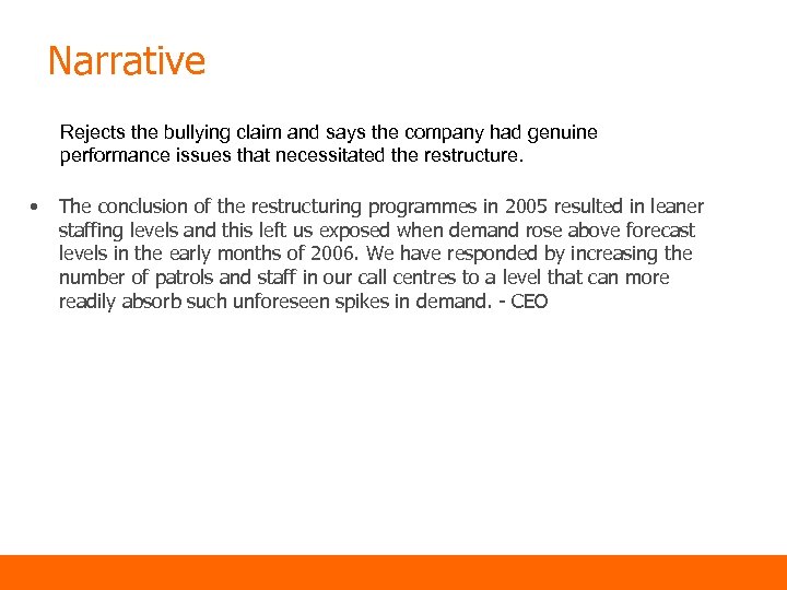 Narrative Rejects the bullying claim and says the company had genuine performance issues that