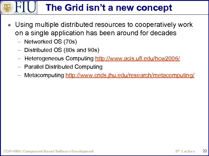 The Grid isn’t a new concept Using multiple distributed resources to cooperatively work on