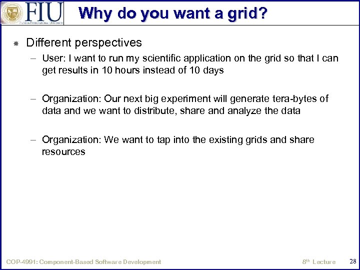 Why do you want a grid? Different perspectives – User: I want to run