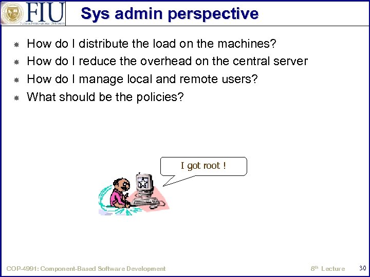 Sys admin perspective How do I distribute the load on the machines? How do