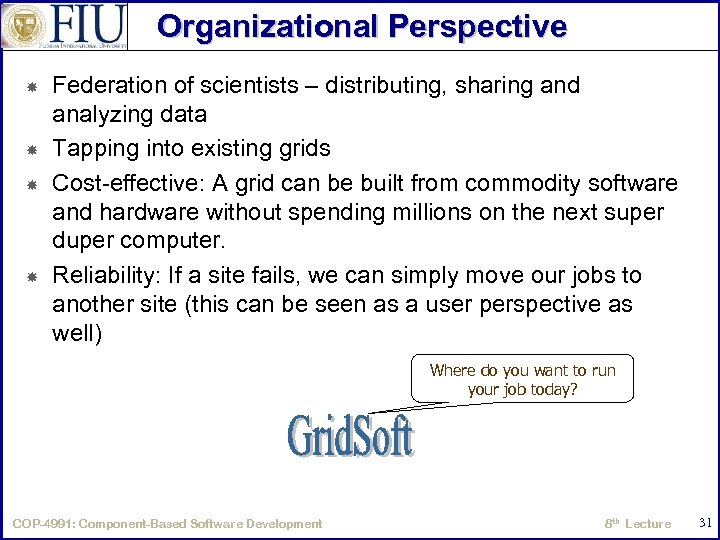 Organizational Perspective Federation of scientists – distributing, sharing and analyzing data Tapping into existing