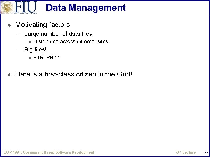 Data Management Motivating factors – Large number of data files Distributed across different sites