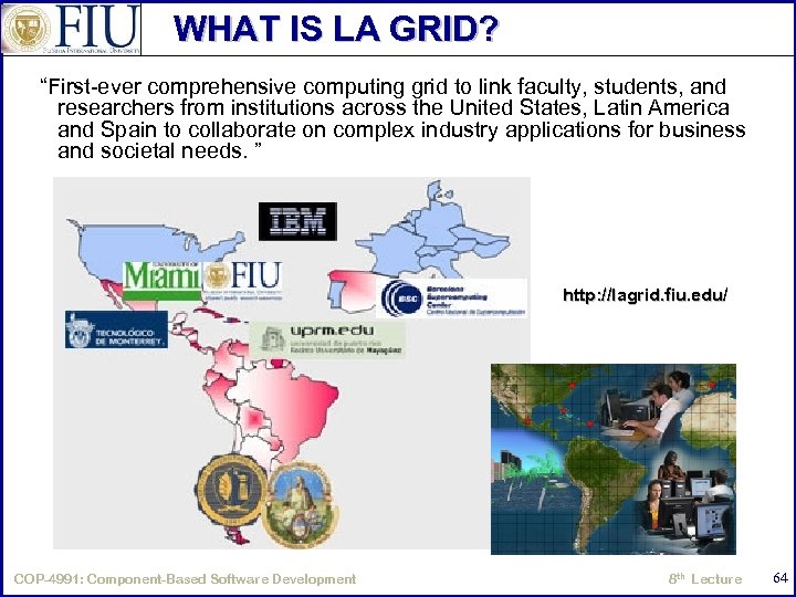 WHAT IS LA GRID? “First-ever comprehensive computing grid to link faculty, students, and researchers