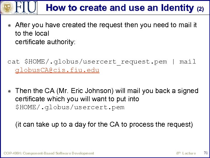 How to create and use an Identity (2) After you have created the request