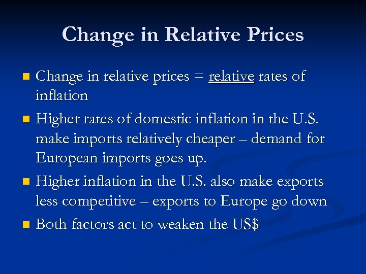 Change in Relative Prices Change in relative prices = relative rates of inflation n